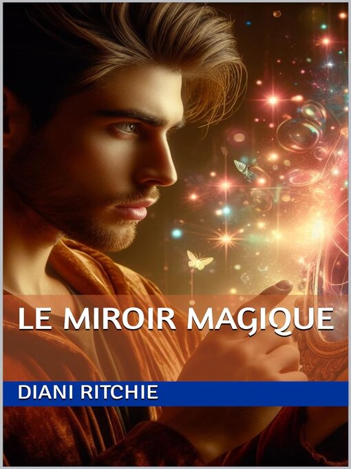 Title details for Le Miroir Magique by Diani RITCHIE - Available